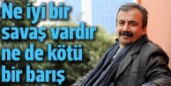 Ne iyi bir savaş vardır ne de kötü bir barış