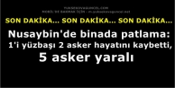 Nusaybin'de binada patlama: 1'i yüzbaşı 2 asker...