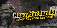 Nusaybin’den iki asker hayatını kaybetti