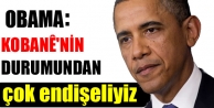 Obama: Kobanê'nin durumundan çok endişeliyiz