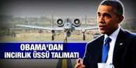Obama'dan İncirlik talimatı