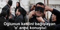 Oğlunun katilini bağışlayan 'o' anne konuştu!