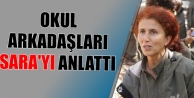 Okul arkadaşları Sara'yı anlattı