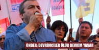Önder: Devrimciler ölür devrim yaşar