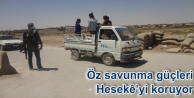 Öz savunma güçleri Hesekê’yi koruyor