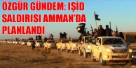 Özgür Gündem: IŞİD saldırısı Amman'da planlandı