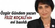 Özgür Gündem yazarı Filiz Koçali’nin evi basıldı