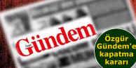 Özgür Gündem'e kapatma kararı