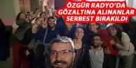 Özgür Radyo’da gözaltına alınanlar serbest...