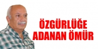Özgürlüğe adanan ömür