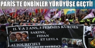 Paris’te onbinler yürüyüşe geçti!