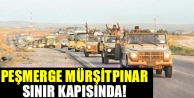 Peşmerge Mürşitpınar sınır kapısında!