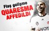 Quaresma affedildi