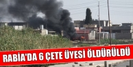 Rabia'da 6 çete üyesi öldürüldü
