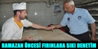 Ramazan Öncesi Fırınlara Sıkı Denetim