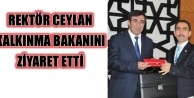 Rektör Ceylan Kalkınma Bakanını Ziyaret Etti
