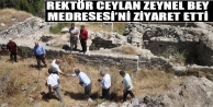 Rektör Ceylan Zeynel Bey Medresesi’ni Ziyaret Etti