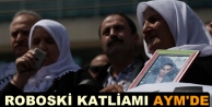 Roboski katliamı AYM’de
