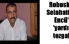 Roboskili Selahattin Encü'ye 'yardım' tezgahı!