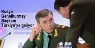 Rusya Genelkurmay Başkanı Türkiye’ye geliyor