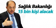 Sağlık Bakanlığı 15 bin kişi alacak