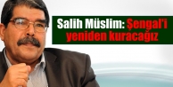 Salih Müslim: Şengal'i yeniden kuracağız