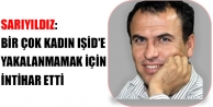 Sarıyıldız: Bir çok kadın IŞİD'e yakalanmamak...