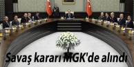 Savaş kararı MGK'de alındı