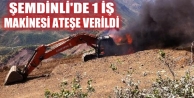 Şemdinli'de 1 iş makinesi ateşe verildi