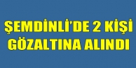 Şemdinli’de 2 Kişi Gözaltına Alındı