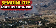 Şemdinli’de askeri üslere saldırı