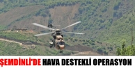 Şemdinli'de hava destekli askeri operasyon