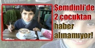 Şemdinli'de kaybolan 2 çocuktan haber alınamıyor