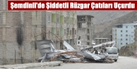 Şemdinli'de Rüzgar Çatıları Uçurdu