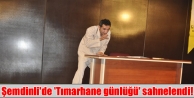 Şemdinli'de 'Tımarhane günlüğü'...