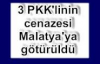 Şemdinli'den Malatya'ya 3 cenaze gönderildi  