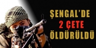 Şengal'de 2 çete öldürüldü