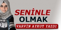 Seninle olmak