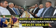 Sertip ve Ferheng Dara için komşuları mevlit okuttu
