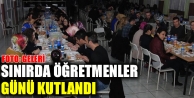 Sınırda Öğretmenler Günü Kutlandı