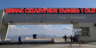 Şırnak Cezaevi'nde yangın: 1 ölü
