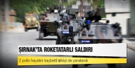Şırnak’ta polis servis aracına saldırı: 2 polis...