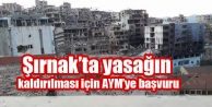 Şırnak’ta yasağın kaldırılması için AYM’ye...