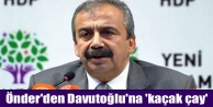 Sırrı Süreyya Önder'den Davutoğlu'na 'kaçak çay'