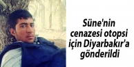 Süne'nin cenazesi otopsi için Diyarbakır'a gönderildi