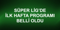 Süper Lig'de İlk Hafta Programı Açıklandı