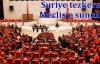 Suriye tezkeresi Meclis'e sunuldu