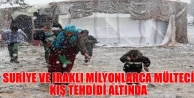 Suriye ve Iraklı milyonlarca mülteci kış tehdidi...