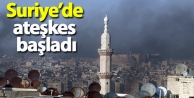 Suriye’de ateşkes başladı