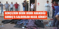 Suruç'a saldırgan nasıl girdi?